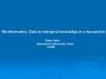 Bioinformatics :Data to biological knowledge in a mouseclick