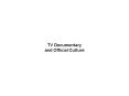 TV Documentary and Official Culture