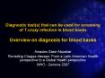 Diagnostic tests that can be used for screening of T'cruzy infection in blood banks Overview on diag
