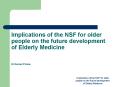 Implications of the NSF for older people on the future development of Elderly Medicine Dr Declan OKa