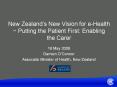 New Zealands New Vision for eHealth Putting the Patient First: Enabling the Carer