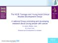 The NCRI Teenage and Young Adult Clinical Studies Development Group A national Group promoting and d