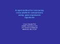 A rapid method for microarray cross platform comparisons using gene expression signatures