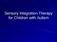 Sensory Integration Therapy for Children with Autism