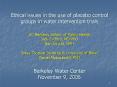 Ethical issues in the use of placebo control groups in water intervention trials UC Berkeley School