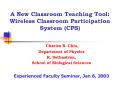 A New Classroom Teaching Tool: Wireless Classroom Participation System CPS