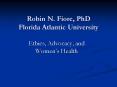 Robin N' Fiore, PhD Florida Atlantic University