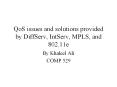 QoS issues and solutions provided by DiffServ, IntServ, MPLS, and 802'11e