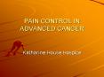 PAIN CONTROL IN ADVANCED CANCER