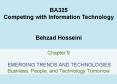 Chapter 9 EMERGING TRENDS AND TECHNOLOGIES Business, People, and Technology Tomorrow