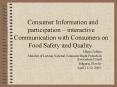 Consumer Information and participation interactive Communication with Consumers on Food Safety and Q