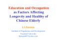 Education and Occupation as Factors Affecting Longevity and Healthy of Chinese Elderly