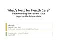Whats Next for Health Care Understanding the current state to get to the future state
