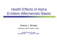 Health Effects of Alpha Emitters Mechanistic Basis