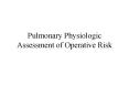Pulmonary Physiologic Assessment of Operative Risk
