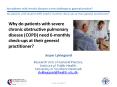 Why do patients with severe chronic obstructive pulmonary disease COPD need 6monthly checkups at the