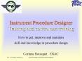 Instrument Procedure Designer Training and continuous training