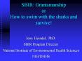 SBIR: Grantsmanship or How to swim with the sharks and survive!