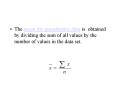 The mean for quantitative data is obtained by dividing the sum of all values by the number of values in the data set.