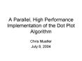 A Parallel, High Performance Implementation of the Dot Plot Algorithm
