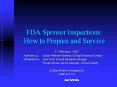 FDA Sponsor Inspections: How to Prepare and Survive