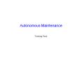 Autonomous Maintenance