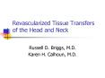 Revascularized Tissue Transfers of the Head and Neck