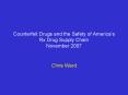 Counterfeit Drugs and the Safety of Americas Rx Drug Supply Chain November 2007