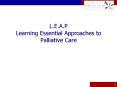 L'E'A'P Learning Essential Approaches to Palliative Care