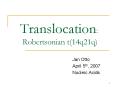 Translocation: Robertsonian t14q21q