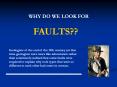 For geologists, faults are among the most common and obvious features on this and other planets if a