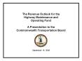 The Revenue Outlook for the Highway Maintenance and Operating Fund A Presentation to the Commonwealt