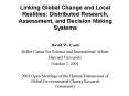 Linking Global Change and Local Realities: Distributed Research, Assessment, and Decision Making Sys