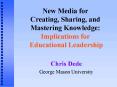 New Media for Creating, Sharing, and Mastering Knowledge: Implications for Educational Leadership