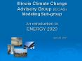 Illinois Climate Change Advisory Group ICCAG Modeling Subgroup An introduction to ENERGY 2020