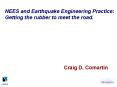 NEES and Earthquake Engineering Practice: Getting the rubber to meet the road'