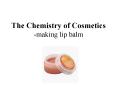 The Chemistry of Cosmetics making lip balm