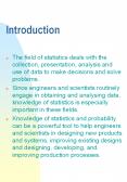 The field of statistics deals with the collection, presentation, analysis and use of data to make de