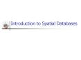 Introduction to Spatial Databases