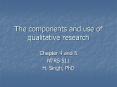 The components and use of qualitative research