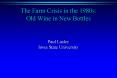 The Farm Crisis in the 1980s: Old Wine in New Bottles
