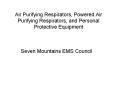 Air Purifying Respirators, Powered Air Purifying Respirators, and Personal Protective Equipment