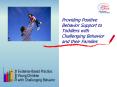 Providing Positive Behavior Support to Toddlers with Challenging Behavior and their Families