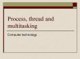 Process, thread and multitasking