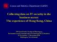 Collecting data on IT security in the business sector: The experience of Hong Kong, China 2004 Asia