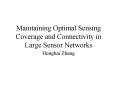 Maintaining Optimal Sensing Coverage and Connectivity in Large Sensor Networks