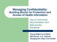 Managing Confidentiality: Building Blocks for Protection and Access of Health Information