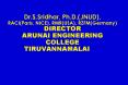 Dr.S.Sridhar, Ph.D.JNUD, RACIParis, NICE, RMRUSA, RZFMGermany DIRECTOR ARUNAI ENGINEERING COLLEGE TI