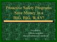 Proactive Safety Programs Save Money in a BIG, BIG, WAY
