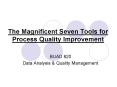 The Magnificent Seven Tools for Process Quality Improvement